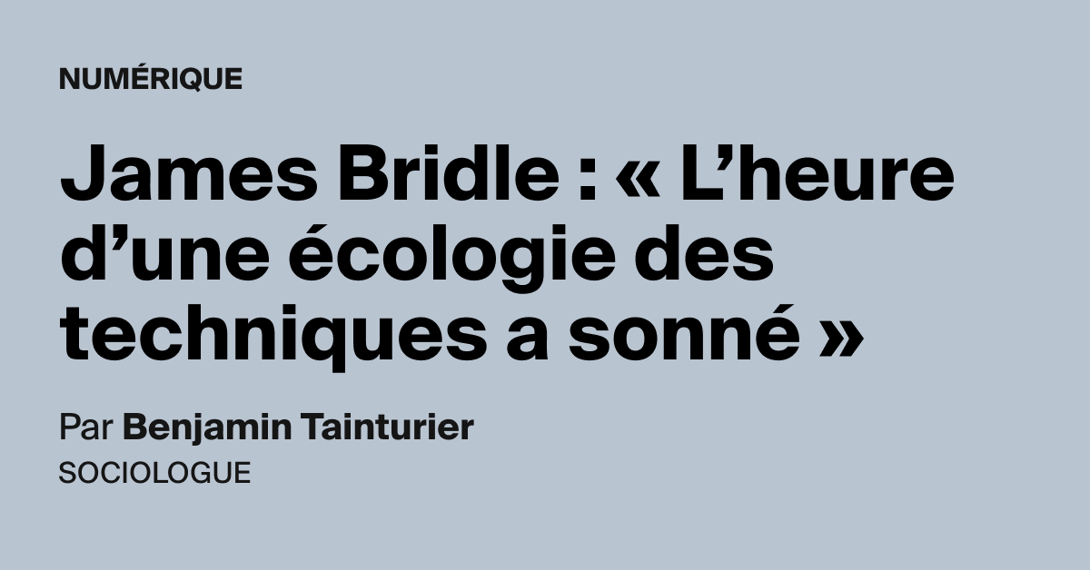 James Bridle L Heure D Une Cologie Des Techniques A Sonn Aoc