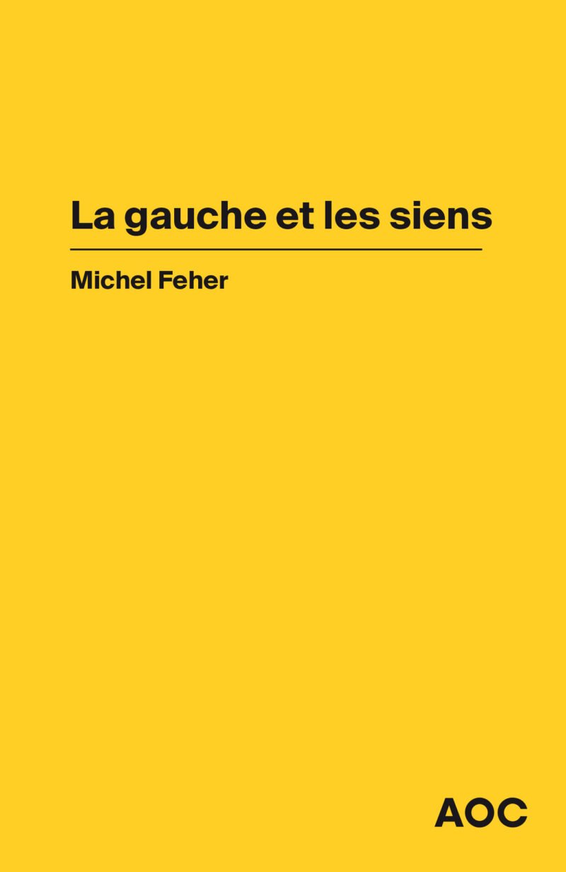 Michel Feher : La gauche et les siens