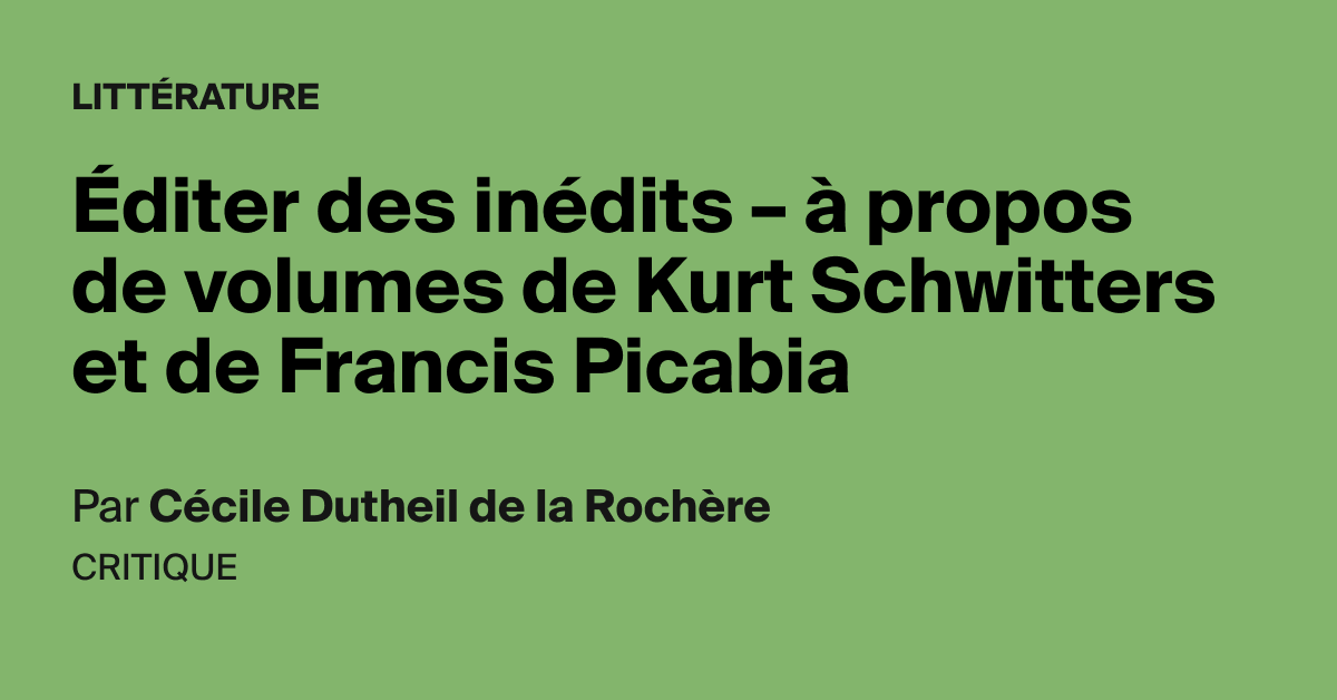 Utgave av upubliserte verk – på bind av Kurt Schwitters og Francis Picabia