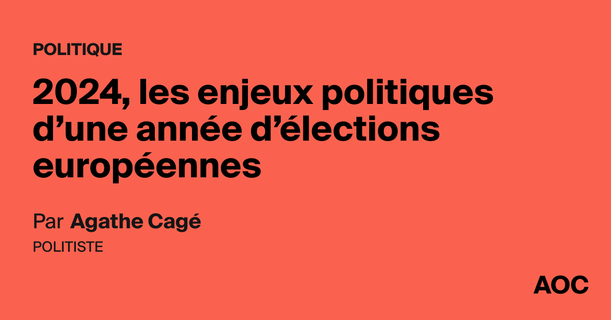 2024, Les Enjeux Politiques D'une Année D'élections Européennes - AOC Media