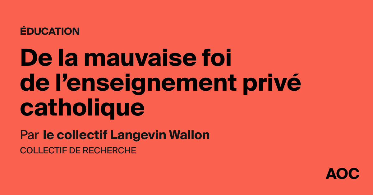 De la mauvaise foi de l’enseignement privé catholique - AOC media