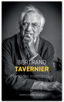 Bertrand Tavernier Mémoires interrompus Actes Sud