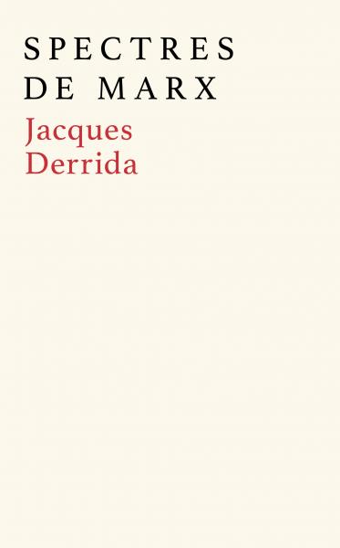 Nouvelle édition du livre de Jacques Derrida Spectres de Marx au Seuil