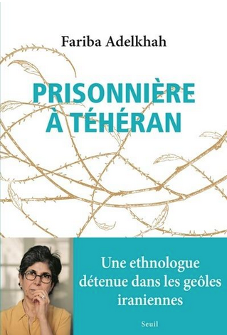 Fariba Adelkhah Prisonnière à Téhéran parution Seuil 8 novembre 2024