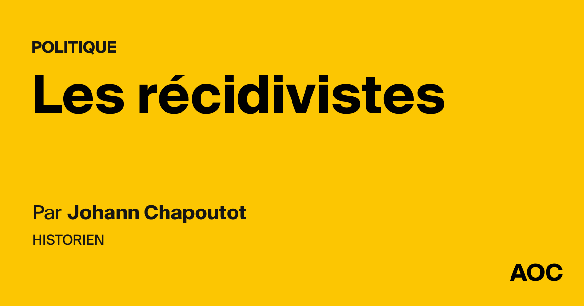 https://aoc.media/analyse/2025/06/01/les-recidivistes/ social preview image