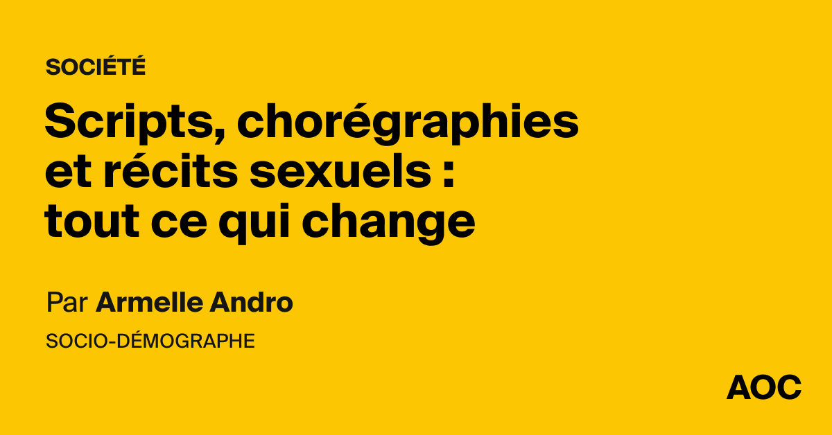 Scripts, chorégraphies et récits sexuels : tout ce qui change - AOC media