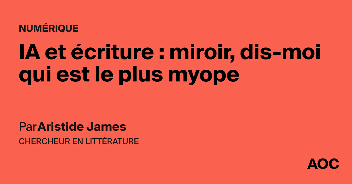 IA et écriture : miroir, dis-moi qui est le plus myope