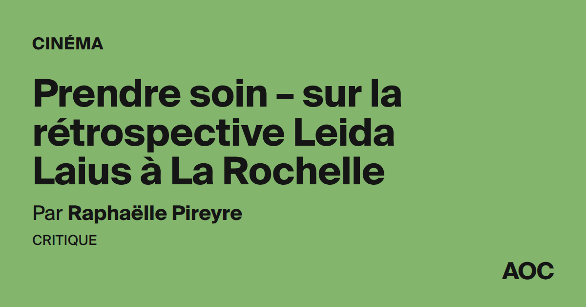Prendre soin – sur la rétrospective Leida Laius à La Rochelle