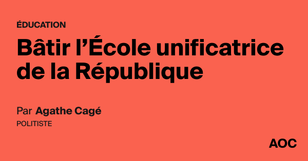 Bâtir l’École unificatrice de la République