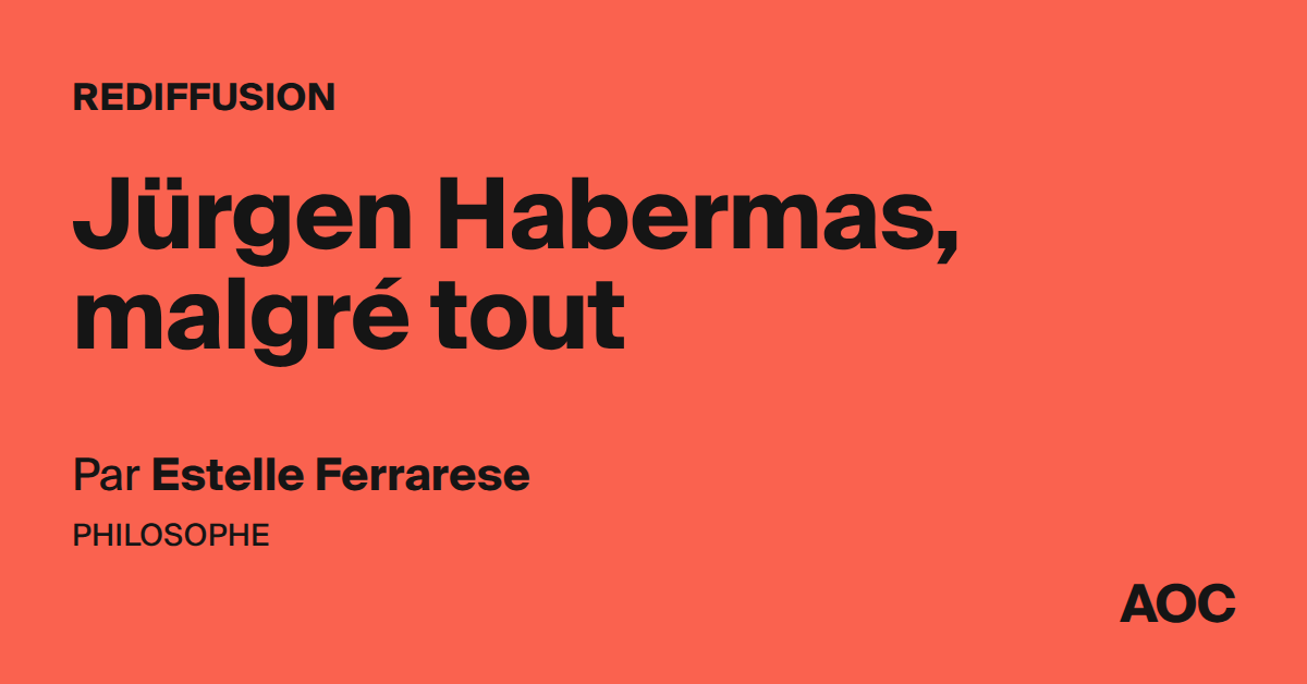 Jürgen Habermas, malgré tout - AOC media