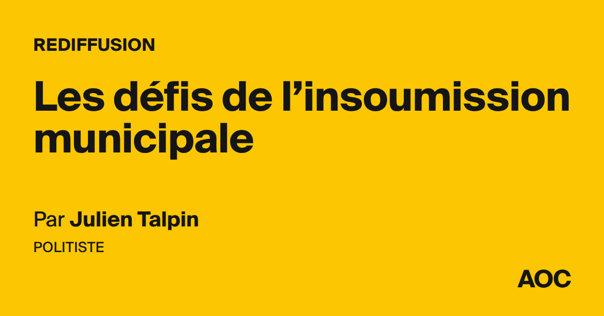 Les défis de l’insoumission municipale