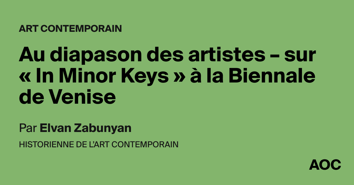 Au diapason des artistes – sur « In Minor Keys » à la Biennale de Venise